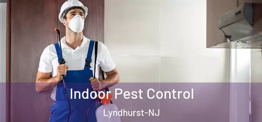Indoor Pest Control Lyndhurst-NJ