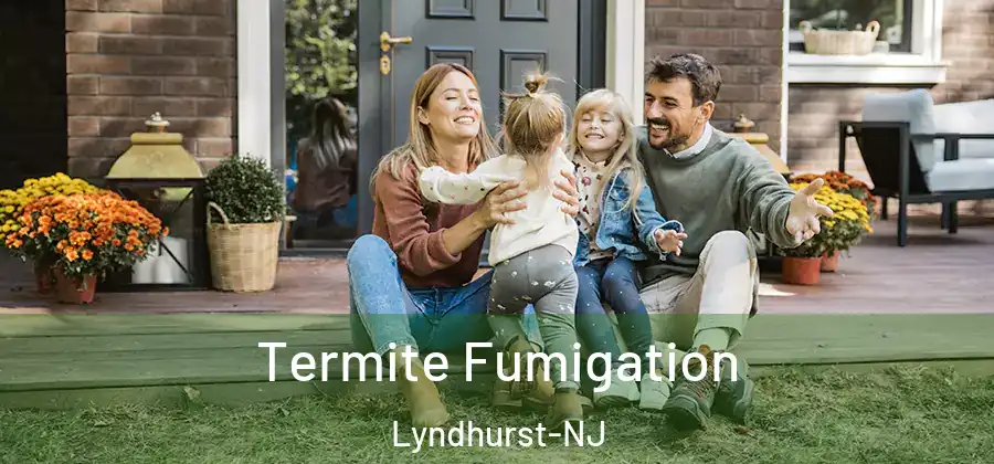  Termite Fumigation Lyndhurst-NJ